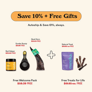 Eureka Pet Co Autoship and Save promo: 10% off EUREKA 75 plus free gifts including Gut Helper probiotic, Eureka Scoop, Australian goat horn, and free Rockin' Roo Jerky treats for life.